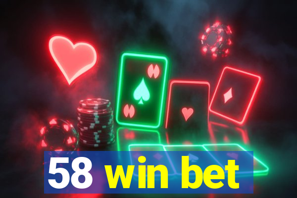 58 win bet